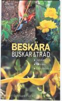Besk&auml;ra buskar och tr&auml;d : Redskapen, tekniken, tidpunkten