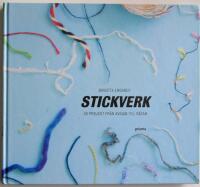 Stickverk : 40 projekt fr&aring;n avigan till r&auml;tan