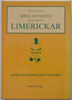 Mina 149 b&auml;sta (och v&auml;rsta) limerickar : sk&auml;mt och of&ouml;rsk&auml;mt i versform