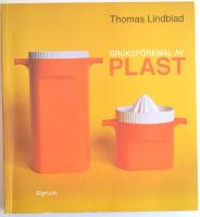 Bruksf&ouml;rem&aring;l av plast : materialen, formgivarna, fabrikerna