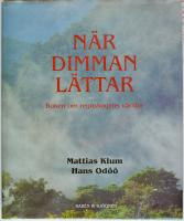 N&auml;r dimman l&auml;ttar : boken om regnskogens v&auml;rldar