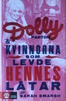 Dolly Parton och kvinnorna som levde hennes l&aring;tar