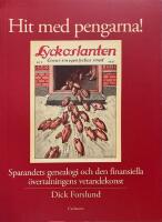Hit med pengarna! : sparandets genealogi och den finansiella &ouml;vertalningens vetandekonst