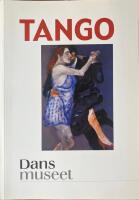 Tango : Dansmuseet 15 oktober 1999-30 januari 2000