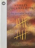 Nyhetsjournalistik : tio gyllene regler