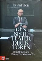 Den siste teaterdirekt&ouml;ren : ber&auml;ttelsen om Benny Fredriksson