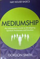 Mediumship made easy - an introductory guide to developing spiritual awaren