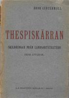 Thespisk&auml;rran. Skildringar fr&aring;n landsortsteatern