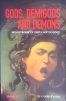 Gods, Demigods and Demons. A Handbook of Greek Mythology