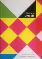 History unfolds : samtidskonst m&ouml;ter historia / contemporary art meets history