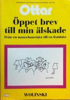 &Ouml;ppet brev till min &auml;lskade : fr&aring;n en manschauvinist till en feminist/ Kom igen Wolinski