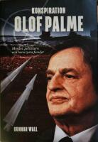 Konspiration Olof Palme : mordet, politikern och hans tysta fiender