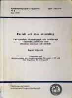 En id&eacute; och dess utveckling. Antroposofisk l&auml;kepedagogik och socialterapi i historisk j&auml;mf&ouml;relse med allm&auml;nna omsorger och s&auml;rskola