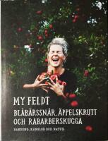 Blåbärssnår, äppelskrutt och rabarberskugga : bakning och känslor genom naturen