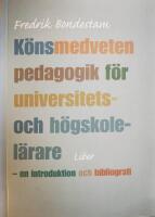 K&ouml;nsmedveten pedagogik f&ouml;r universitets- och h&ouml;gskolel&auml;rare - en introduktion och bibliografi
