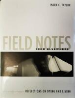Field Notes from Elsewhere: Reflections on Dying and Living