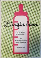 L&auml;ngta barn : en antologi om barnl&ouml;shet