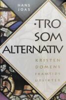 Tro som alternativ : kristendomens framtidsutsikter