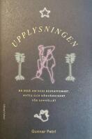 Upplysningen : en ess&auml; om dess beskaffenhet, nytta och n&ouml;dv&auml;ndighet f&ouml;r samh&auml;llet