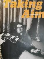 Taking Aim: Unforgettable Rock and Roll Photographs Selected by Graham Nash by Graham Nash