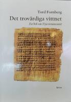 Det trov&auml;rdiga vittnet : en bok om Nya testamentet