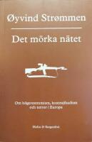 Det m&ouml;rka n&auml;tet : om h&ouml;gerextremism, kontrajihadism och terror i Europa