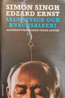 Salvekvick och kvacksalveri : alternativmedicinen under luppen