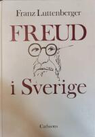 Freud i Sverige : psykoanalysens mottagande i svensk medicin och id&eacute;debatt 1900-1924