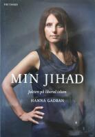 Min jihad : jakten p&aring; liberal islam