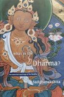 What is the Dharma?: The Essential Teachings of the Buddha