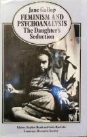 Feminism and Psychoanalysis: The Daughter's Seduction