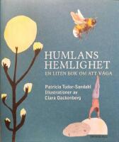 Humlans hemlighet : en liten bok om att v&aring;ga