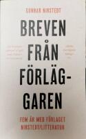 Breven fr&aring;n f&ouml;rl&auml;ggaren : fem &aring;r med f&ouml;rlaget Nirstedt/litteratur