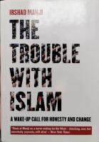 The Trouble with Islam : A Wake-up Call for Honesty and Change