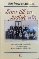Brev till en judisk v&auml;n : den enkla och enast&aring;ende ber&auml;ttelsen om Karol Wojtylas judiske v&auml;n