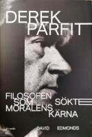 Derek Parfit : filosofen som s&ouml;kte moralens k&auml;rna