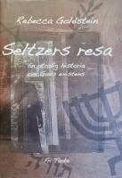 Seltzers resa : en otrolig historia om Guds existens