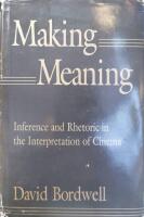 Making meaning - inference and rhetoric in the interpretation of cinema