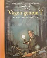 V&auml;gen genom T : En resa i teknikens v&auml;rld