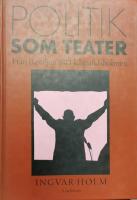 Politik som teater : fr&aring;n Bastiljen till Helgeandsholmen