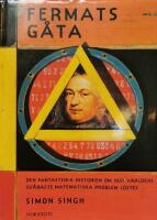 Fermats g&aring;ta : s&aring; l&ouml;stes v&auml;rldens sv&aring;raste matematiska problem
