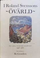 I Roland Svenssons &ouml;v&auml;rld : ett urval ur hundra dagb&ouml;cker 1946-1960