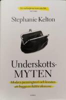 Underskottsmyten : modern penningteori och konsten att bygga en b&auml;ttre ekonomi