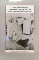 Den f&ouml;rlorade kulan : William S. Burroughs i Mexiko (1949-1952)