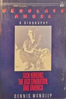 Desolate Angel: Jack Kerouac, the Beat Generation, and America