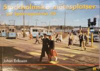 Stockholmska m&ouml;tesplatser - p&aring; sp&aring;rvagnarnas tid