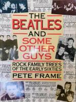The Beatles and Some Other Guys: Rock Family Trees of the Sixties
