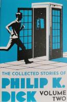  Collected Stories of Philip K. Dick Volume 2