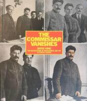 Commissar Vanishes : The Falsification of Photogrphs and Art in Stalin's Russia