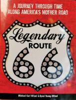 Legendary Route 66: a Journey Through Time Along America's Mother Road